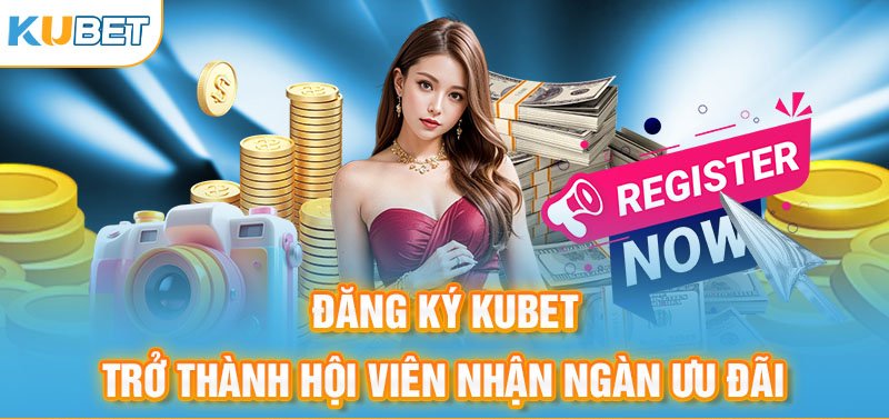 Những ưu đãi hấp dẫn khi đăng ký Kubet Casino thành công